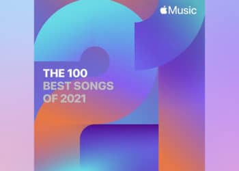 The 100 Best Songs of 2021 ที่สุดของเพลงฮิตแห่งปี คัดเลือกโดยกองบรรณาธิการของ Apple Music
