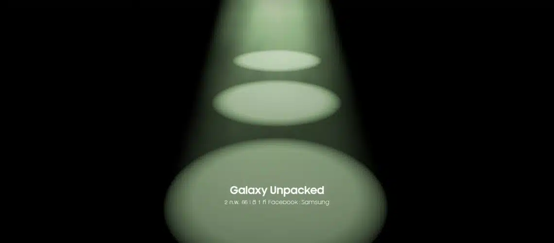 ซัมซุงเตรียมจัดงาน Samsung Galaxy Unpacked 2023 ในวันที่ 2 กุมภาพันธ์นี้ เวลา 01.00 น. ตามเวลาประเทศไทย กับการเปิดตัว The new Galaxy รุ่นใหม่